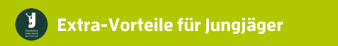 Extra-Vorteile f¸r Jungj‰ger