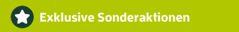 Exklusive Sonderaktionen